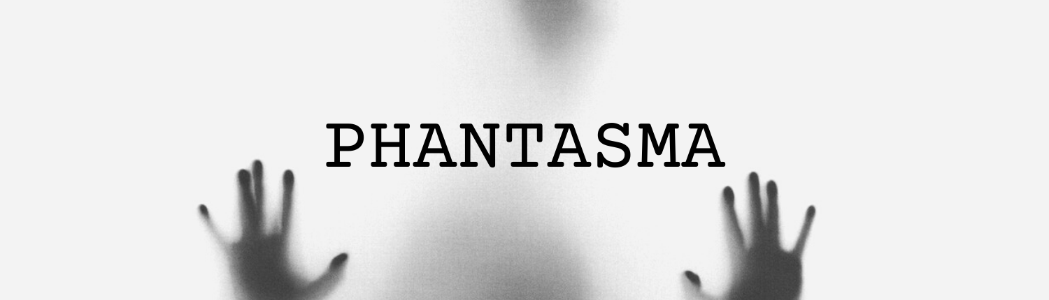 "Phantasma" vor weißem Hintergrund mit undeutlicher Gestalt