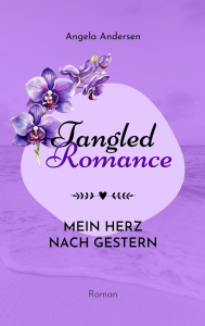 Buchcover "Tangled Romance - Mein Herz nach gestern"